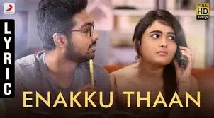 Enakku Thaan Lyrics — 100% Kadhal