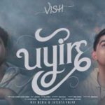 Uyire Song - VISH