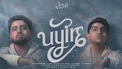 Uyire Song - VISH