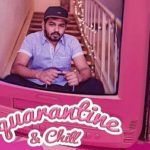 Quarantine And Chill Lyrics — Album Songs 2020