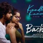 Kaadhal Kanmani Lyrics — Bachelor