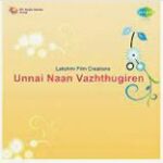 Unnai Naan Vazhthugiren