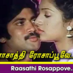 Rasathi Rosappoove Song