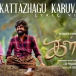 Adi Kattazhagu Karuvaachi Lyrics — Kalvan