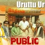 Uruttu Uruttu Lyrics — Public