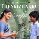 Thenkizhakku Lyrics — Vaazhai