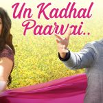 Un Kadhal Paarvai Song