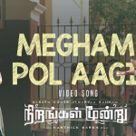 Megham Pol Aagi Song