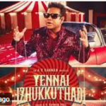 Yennai Izhukkuthadi Song