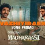 Vazhiyiraen Lyrics — Madharaasi