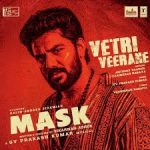 Vetri Veerane Lyrics — Mask – 2025